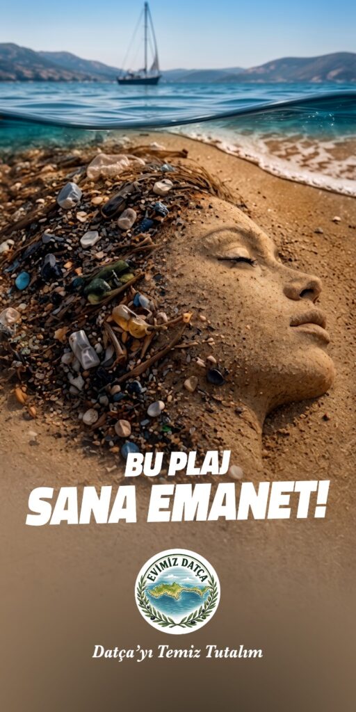 Bu Plaj Sana Emanet Evimiz Datça Çevre Kampanyası Afişi